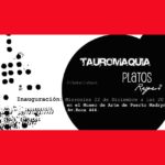 Inauguración Muestra TAUROMAQUIA - Emanuel Reyes-