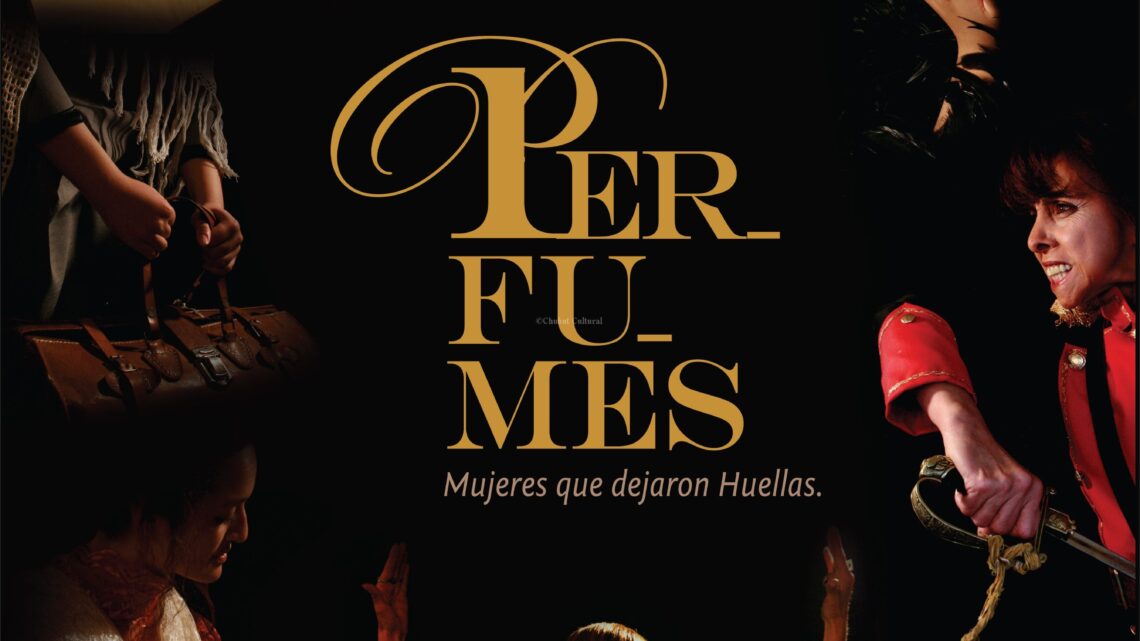 PERFUMES …Mujeres que dejaron huellas… se presenta este sabado