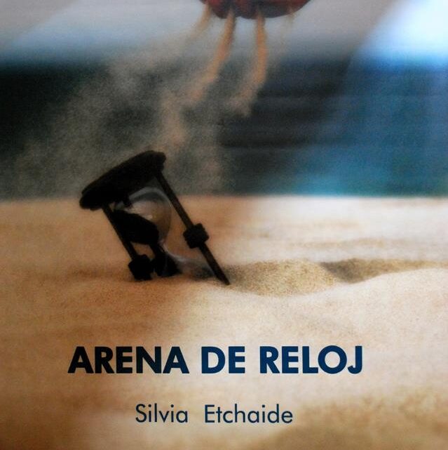 Silvia Etchaide presentará «Arena de reloj»