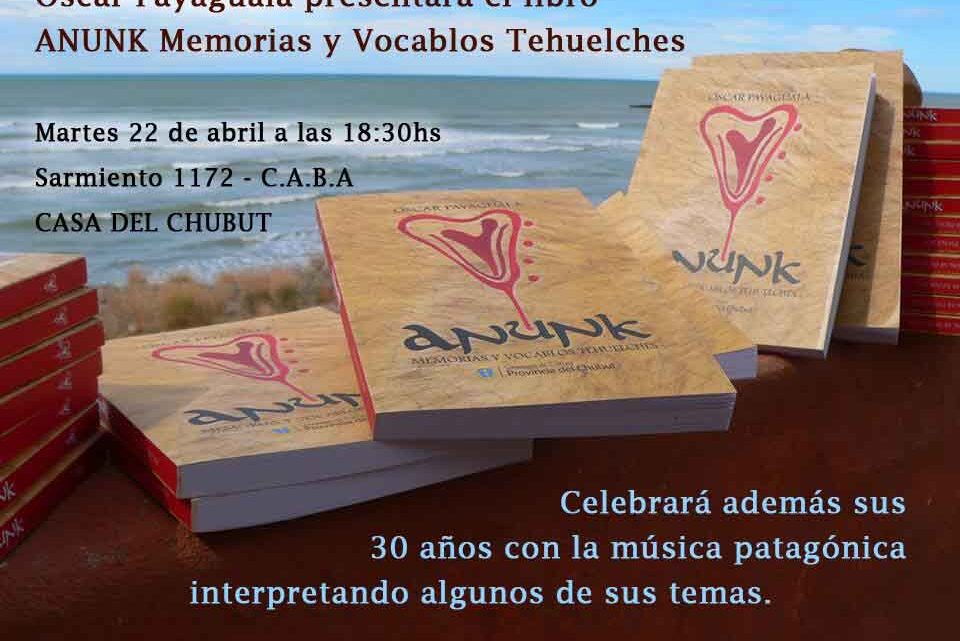 “ ANUNK “  MEMORIAS Y VOCABLOS TEHUELCHES DE OSCAR PAYAGUALA
