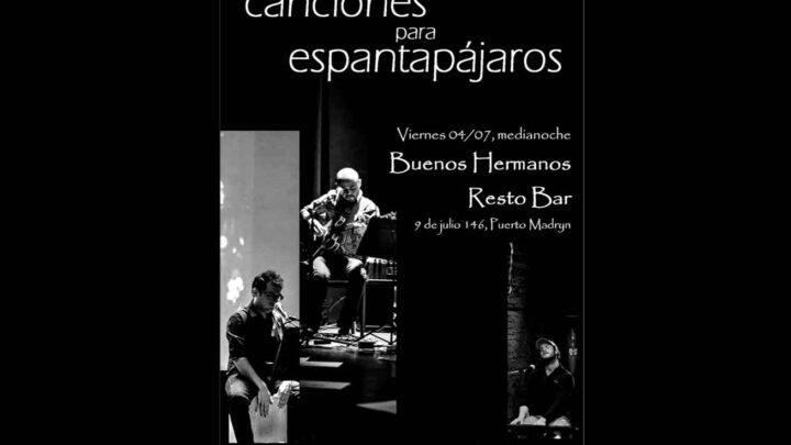 » CANCIONES PARA ESPANTAPÁJAROS” EN BUENOS HERMANOS RESTO BAR