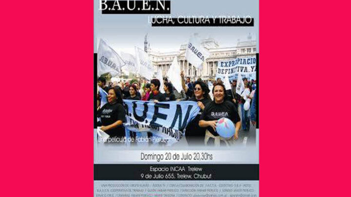 » B.A.U.E.N LUCHA, CULTURA Y TRABAJO » EN EL INCAA DE RAWSON Y TRELEW