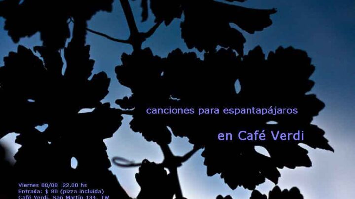 CANCIONES PARA ESPANTAPÁJAROS EN EL CAFE VERDI