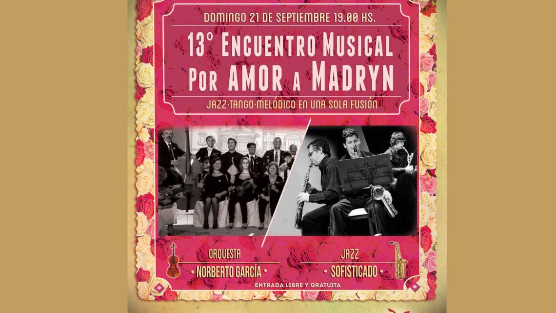 SE VIENE AL PORTAL EL 13º ENCUENTRO MUSICAL “ POR AMOR A MADRYN “