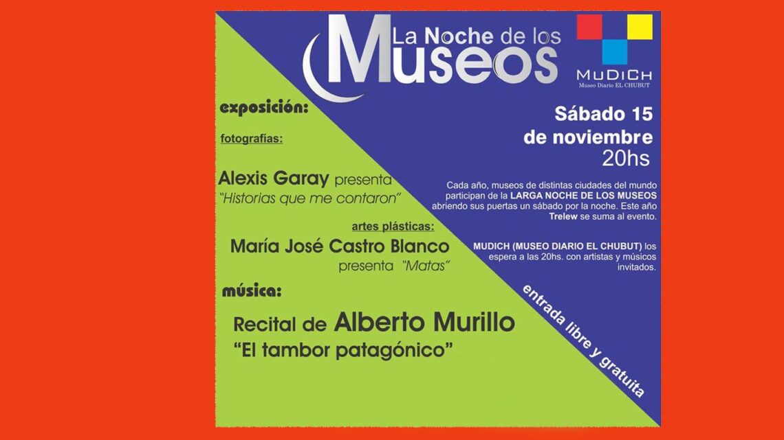 LA NOCHE DE LOS MUSEOS EN TRELEW