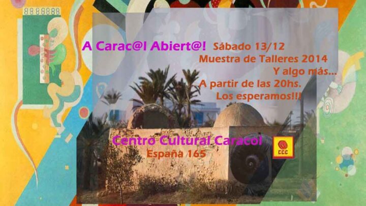 «A CARACOL ABIERTO » MUESTRA DE TALLERES 2014