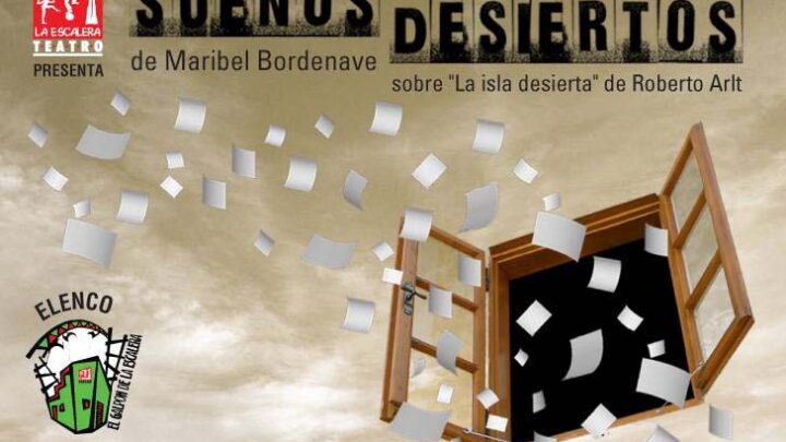 “SUEÑOS DESIERTOS”  EN EL GALPON DE LA ESCALERA