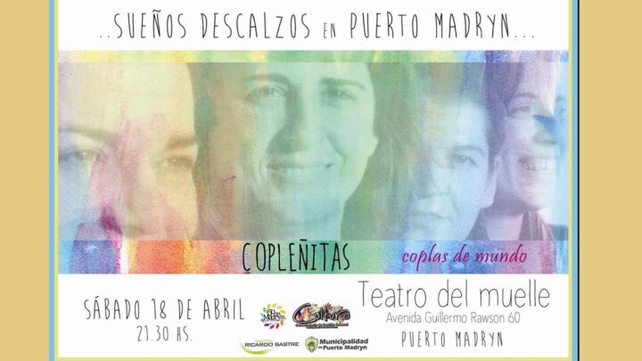 COPLEÑITAS PRESENTARÁ “SUEÑOS DESCALZOS” EN PUERTO MADRYN