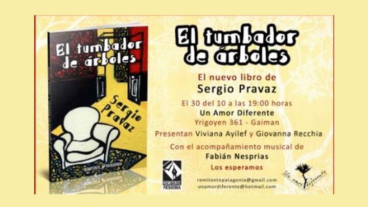 “EL TUMBADOR DE ARBOLES” PRESENTA SERGIO PRAVAZ