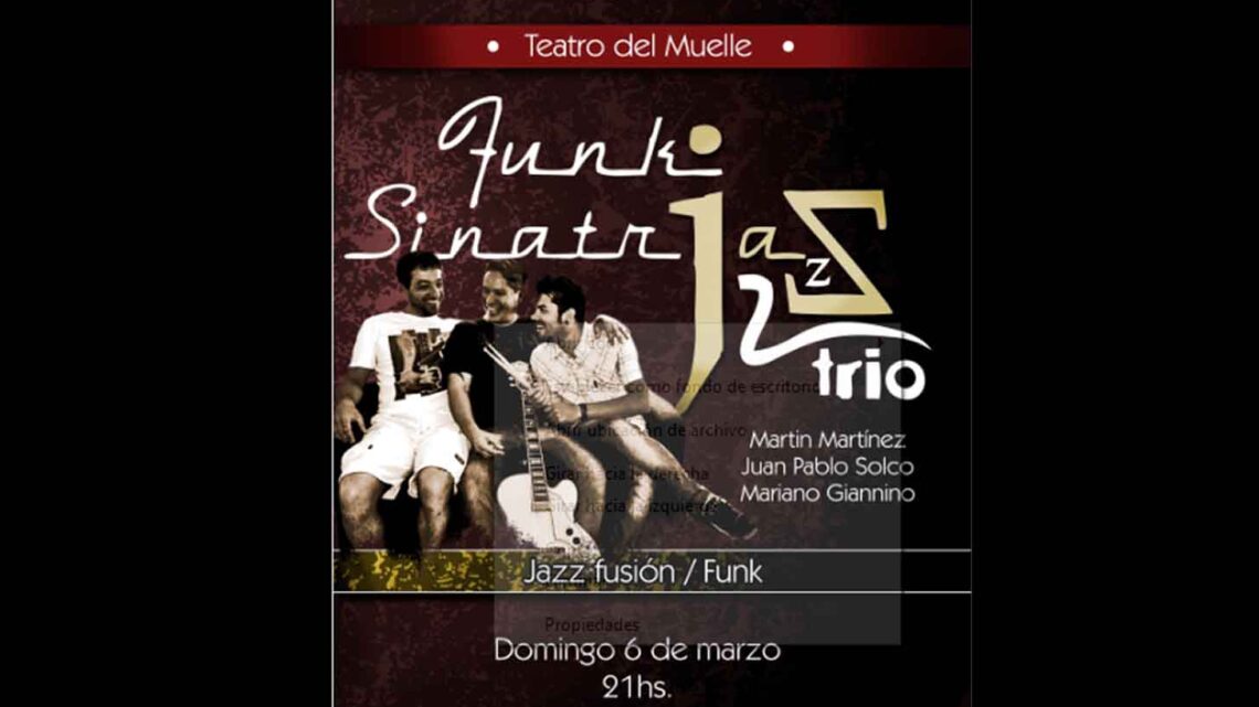 FUNK SINATRA JAZZ TRÍO SE PRESENTARÁ EN EL TEATRO DEL MUELLE