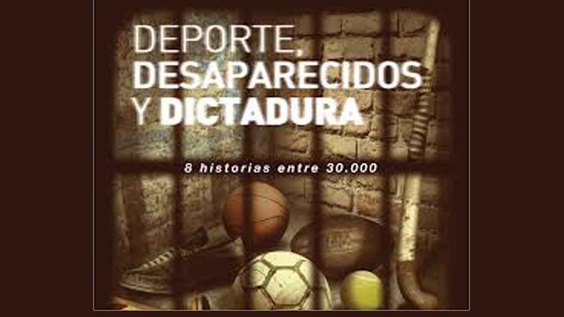 “DEPORTES, DESAPARECIDOS Y DICTADURA”