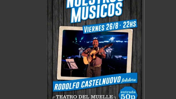 RODOLFO CASTELNUOVO EN EL CICLO “NUESTROS MÚSICOS”