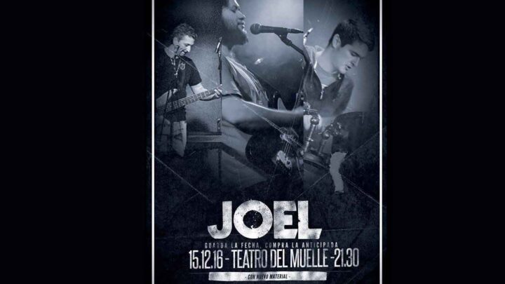 «JOEL»  EN EL TEATRO DEL MUELLE