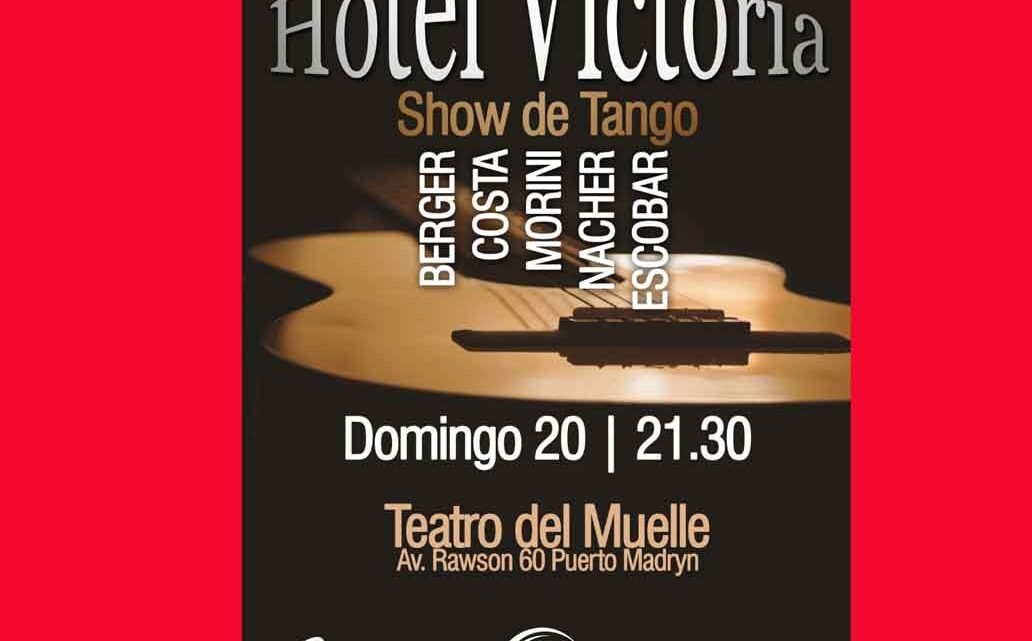 HOTEL VICTORIA: SHOW DE TANGO EN EL TEATRO DEL MUELLE