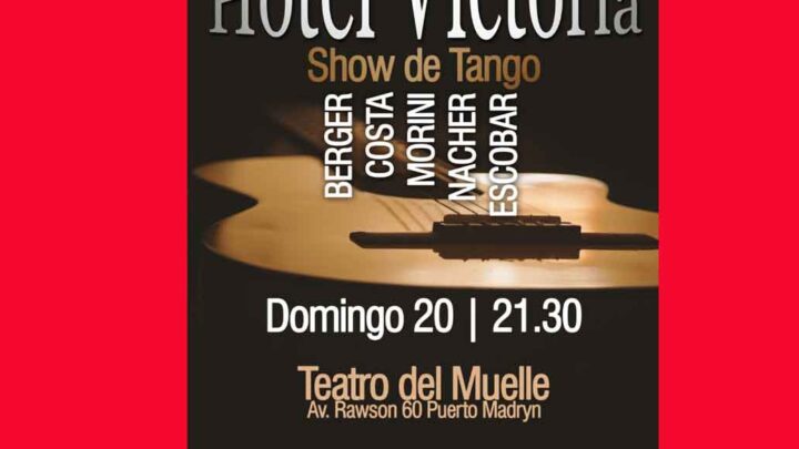 HOTEL VICTORIA: SHOW DE TANGO EN EL TEATRO DEL MUELLE