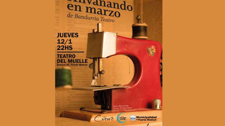 “HILVANANDO EN MARZO” EN EL TEATRO DEL MUELLE