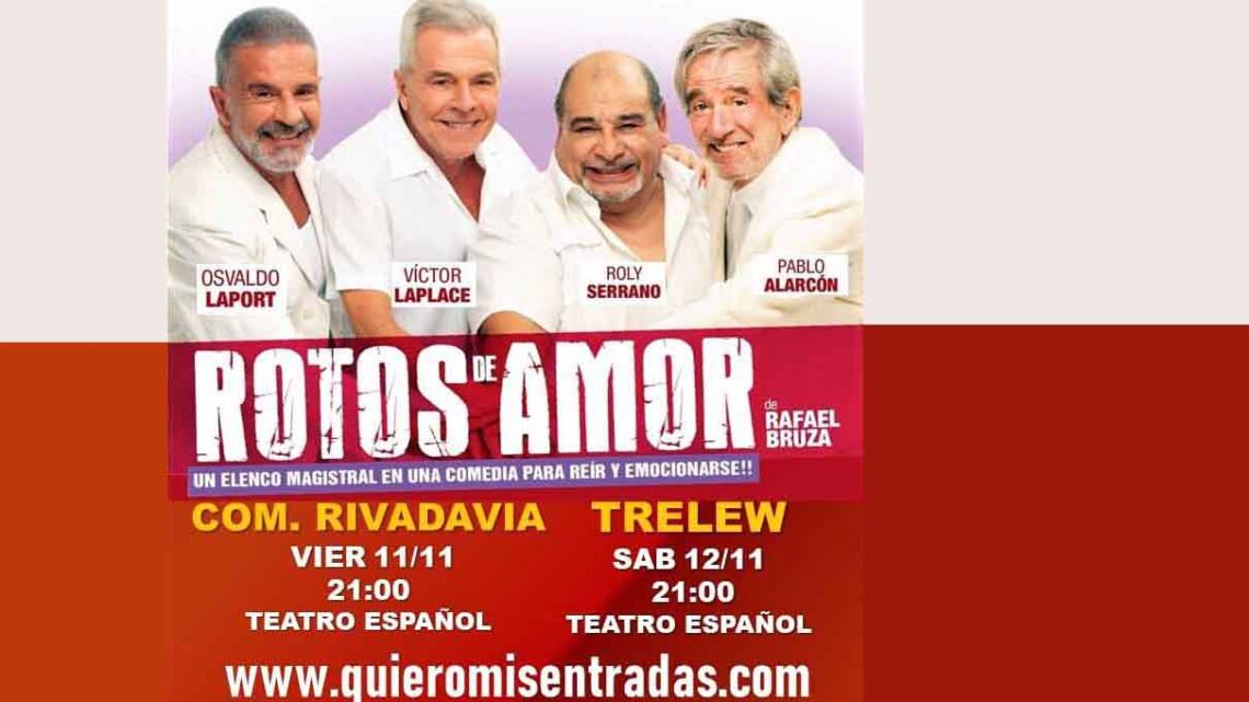 «ROTOS DE AMOR» EN COMODORO Y TRELEW