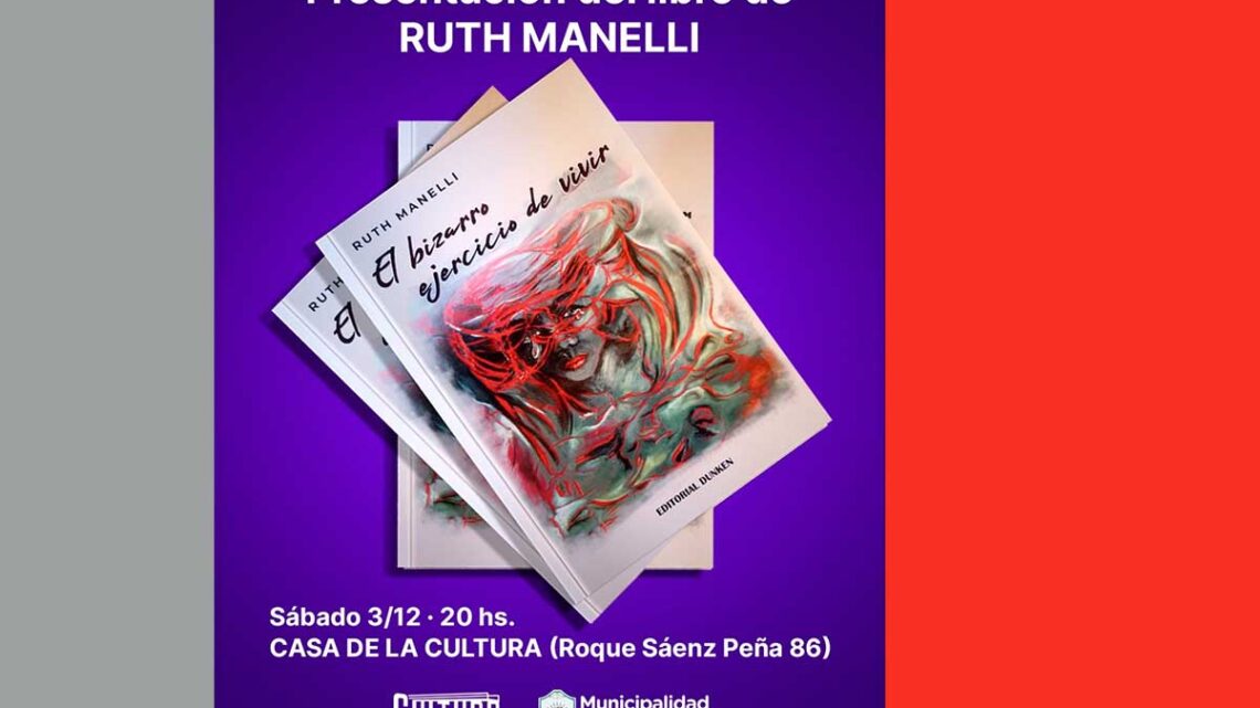 PRESENTACIÓN DEL LIBRO “EL BIZARRO EJERCICIO DE VIVIR” DE RUTH MANELLI