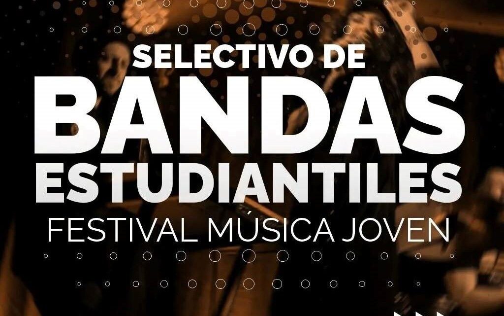 CONVOCATORIA ABIERTA PARA EL SELECTIVO DE BANDAS ESTUDIANTILES DEL FESTIVAL DE MÚSICA JOVEN