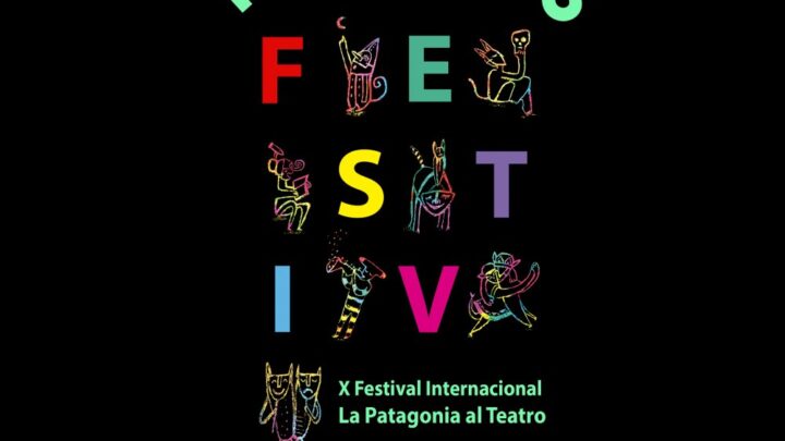 ULTIMO FIN DE SEMANA DEL X FESTIVAL INTERNACIONAL «LA PATAGONIA AL TEATRO»