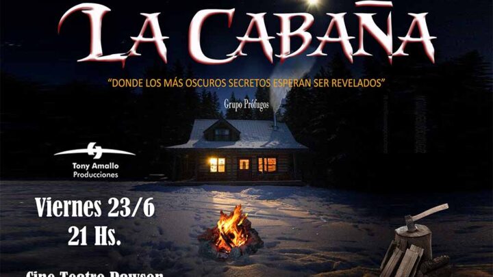 &nbsp;“LA CABAÑA” EN EL CINE TEATRO RAWSON