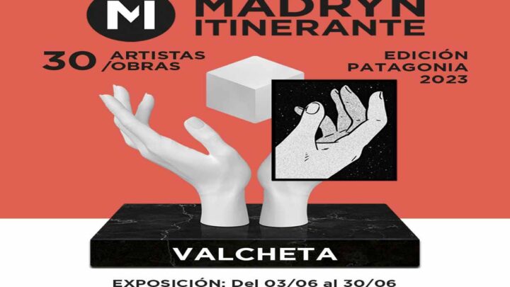 LA MUESTRA MADRYN ITINERANTE 30 ARTISTAS – 30 OBRAS “EDICIÓN PATAGONIA 2023” ESTARÁ EN VALCHETA