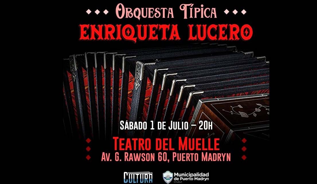 LA ORQUESTA TIPICA “ENRIQUETA LUCERO” EN EL TEATRO DEL MUELLE
