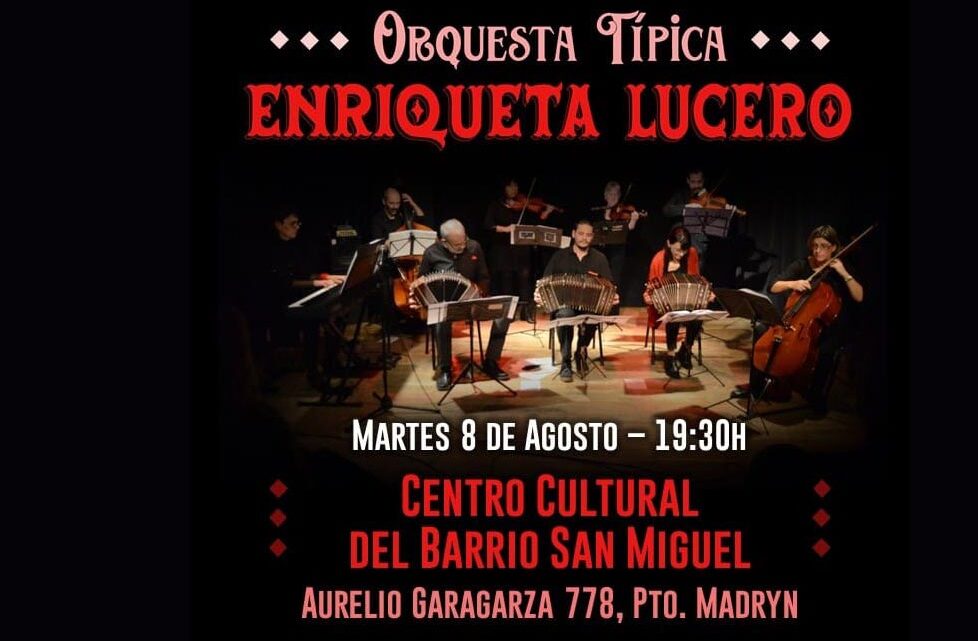 LA ORQUESTA TÍPICA “ENRIQUETA LUCERO” SE PRESENTARÁ EN EL CENTRO CULTURAL SAN MIGUEL